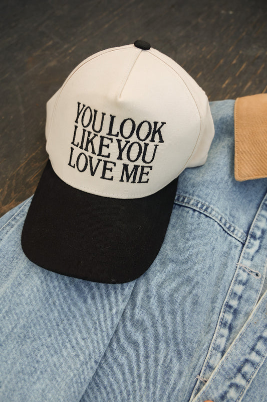 You Look Like You Love Me Hat