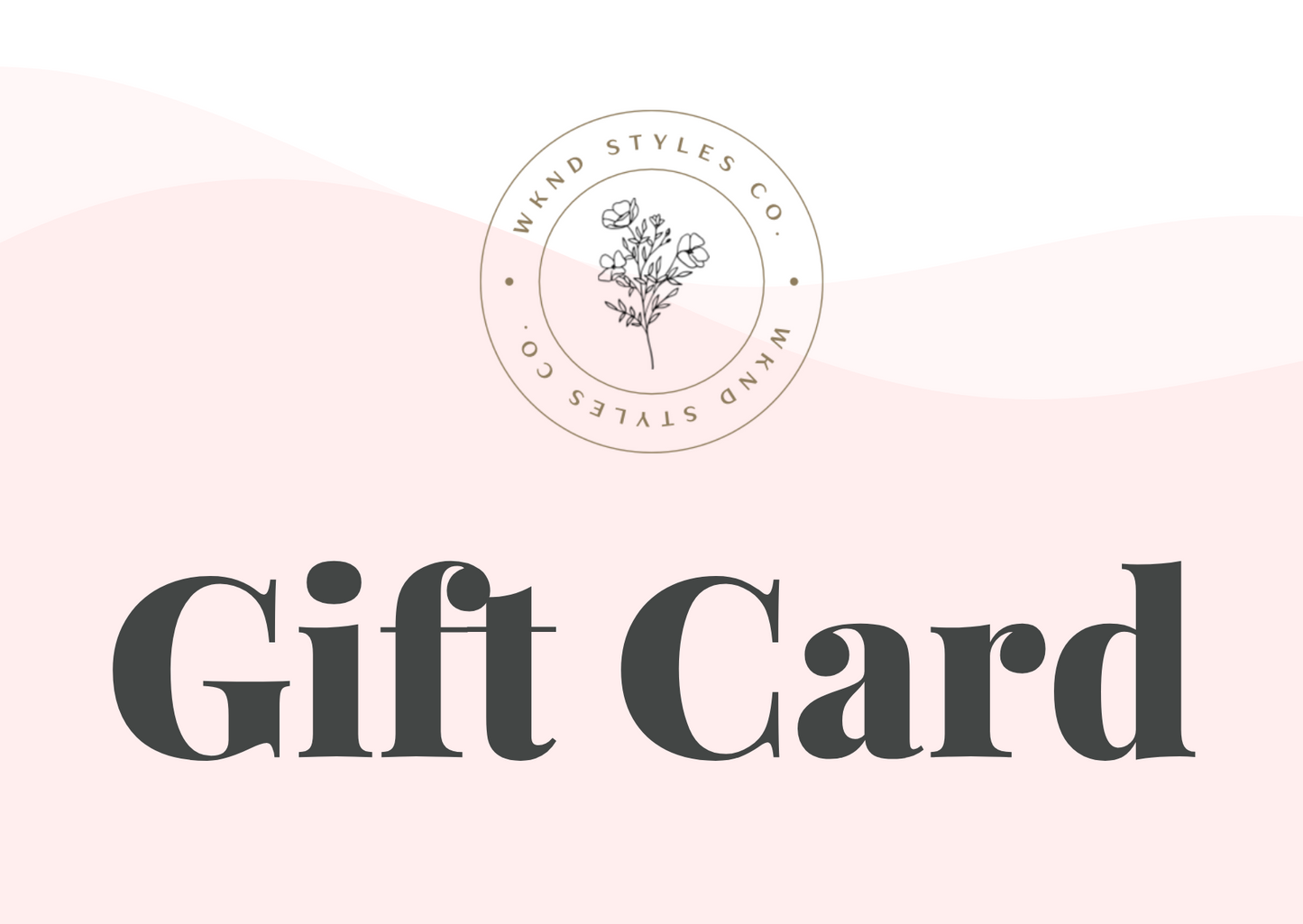 Wknd Styles Co. Gift Card