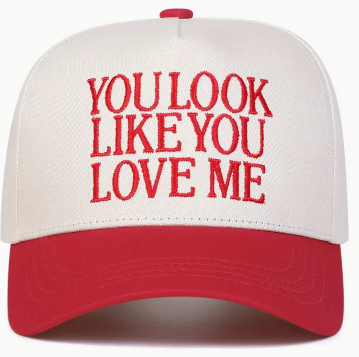 You Look Like You Love Me Hat